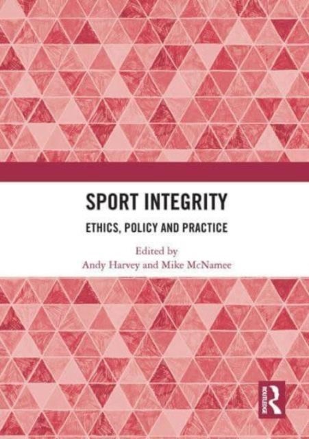 Sport Integrity - Ethics, Policy and Practice