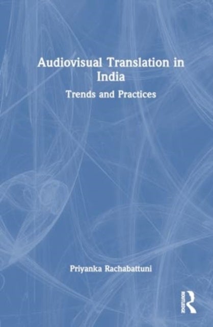 Audiovisual Translation in India - Trends and Practices