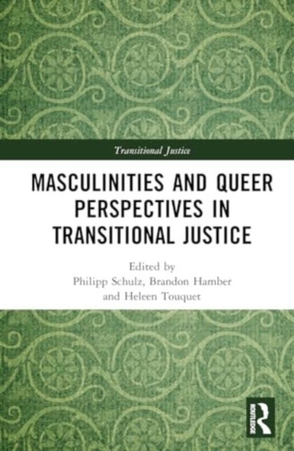 Masculinities and Queer Perspectives in Transitional Justice