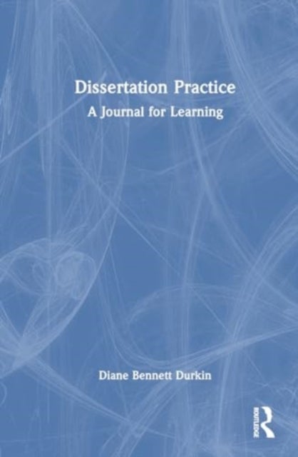 Dissertation Practice - A Journal for Learning