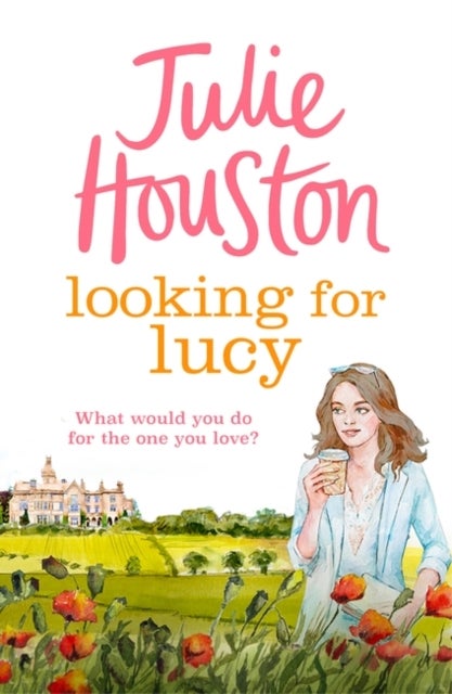 Looking For Lucy - A gorgeously heartwarming page-turner from the bestselling author of A Village Affair