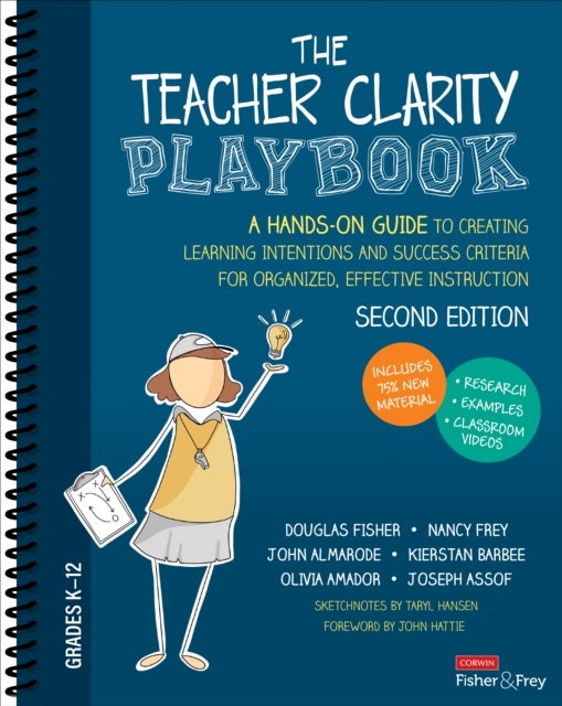 The Teacher Clarity Playbook, Grades K-12 - A Hands-On Guide to Creating Learning Intentions and Success Criteria for Organized, Effective Instruction