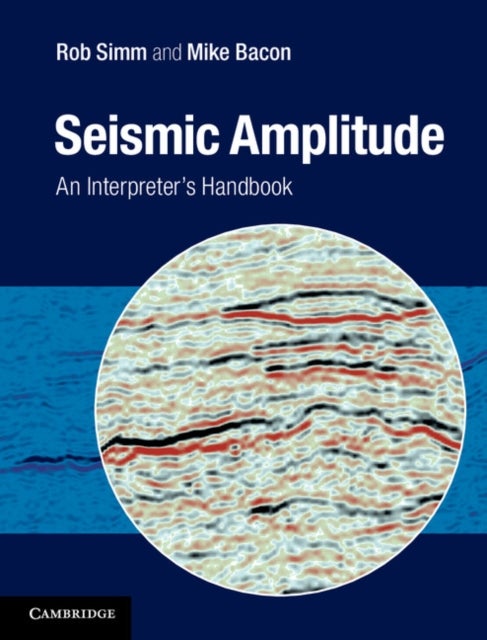 Seismic Amplitude - An Interpreter's Handbook