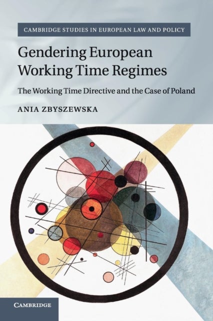 Gendering European Working Time Regimes - The Working Time Directive and the Case of Poland