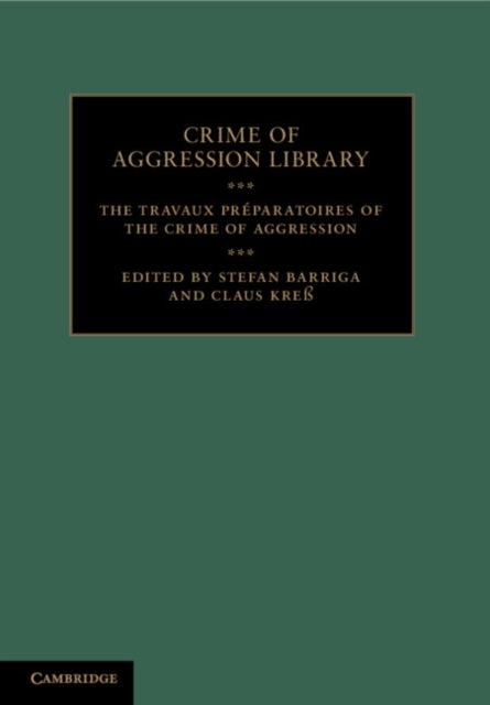 The Travaux Préparatoires of the Crime of Aggression