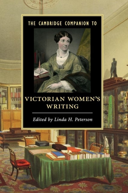 The Cambridge Companion to Victorian Women''s Writing