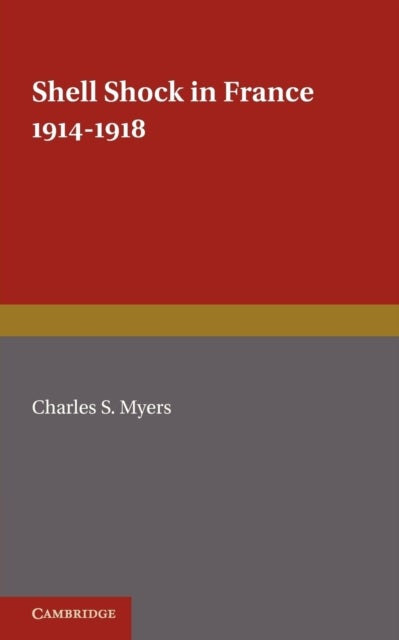 Shell Shock in France, 1914-1918 - Based on a War Diary