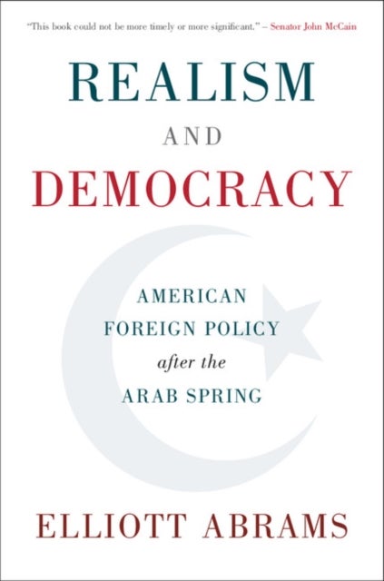 Realism and Democracy - American Foreign Policy after the Arab Spring