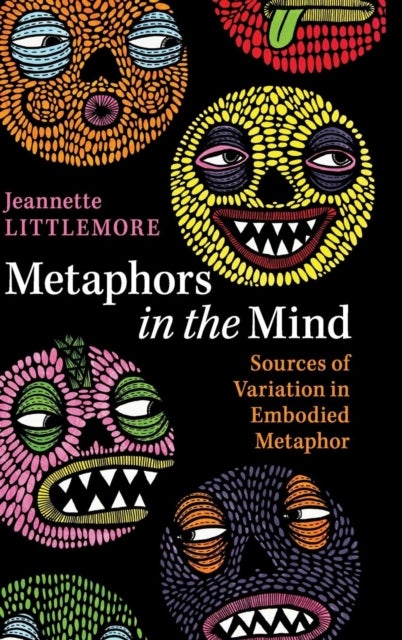 Metaphors in the Mind - Sources of Variation in Embodied Metaphor
