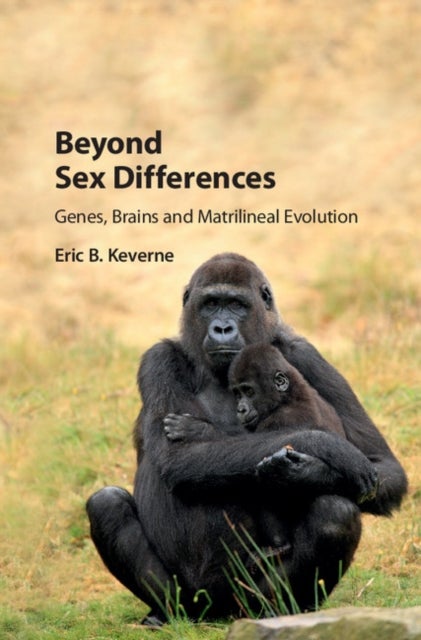 Beyond Sex Differences - Genes, Brains and Matrilineal Evolution