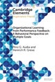 Organizational Learning from Performance Feedback
