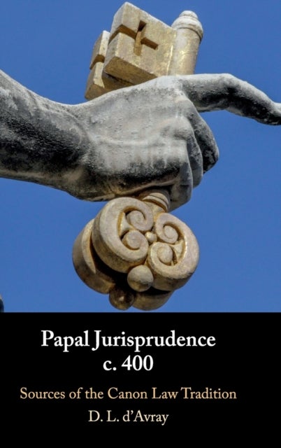 Papal Jurisprudence c. 400 - Sources of the Canon Law Tradition
