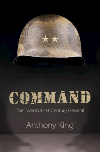 Command - The Twenty-First-Century General