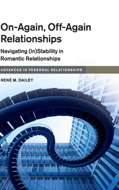 On-Again, Off-Again Relationships - Navigating (In)Stability in Romantic Relationships