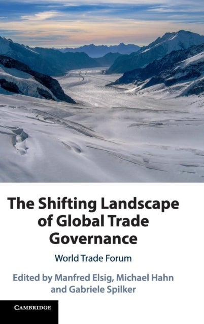 The Shifting Landscape of Global Trade Governance - World Trade Forum