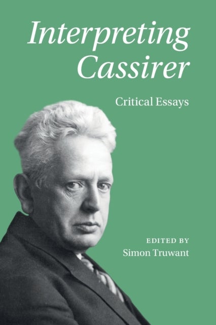 Interpreting Cassirer - Critical Essays