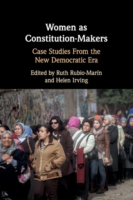 Women as Constitution-Makers - Case Studies from the New Democratic Era