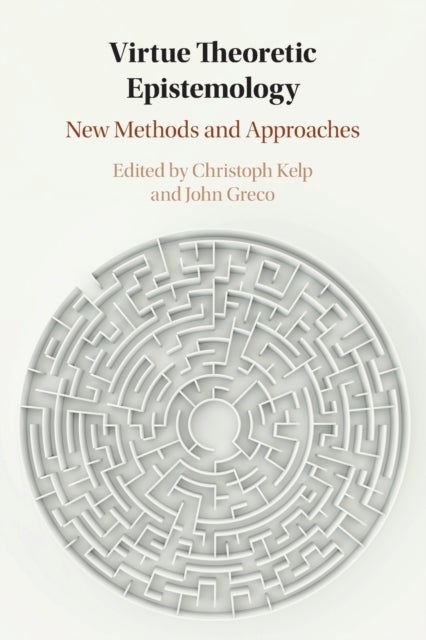 Virtue Theoretic Epistemology - New Methods and Approaches