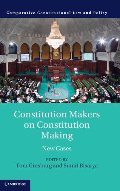 Constitution Makers on Constitution Making - New Cases
