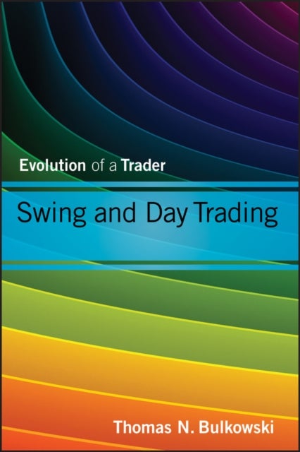 Swing and Day Trading – Evolution of a Trader av Thomas N. Bulkowski