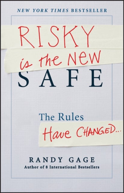 Risky is the New Safe – The Rules Have Changed . . . - The Rules Have Changed . . .