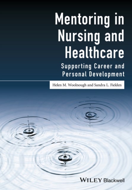 Mentoring in Nursing and Healthcare – Supporting career and personal development - Supporting Career and Personal Development