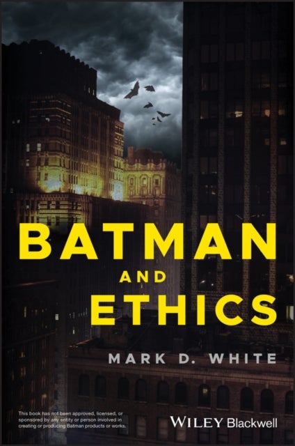 Batman and Ethics av Mark D. White