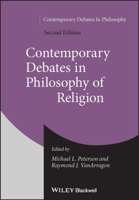Contemporary Debates in Philosophy of Religion 2e