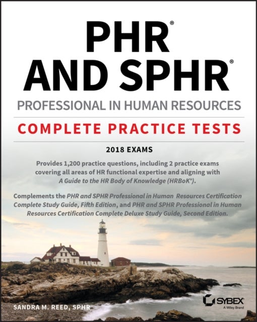 PHR and SPHR Professional in Human Resources Certification Complete Practice Tests – 2018 Exams - 2018 Exams