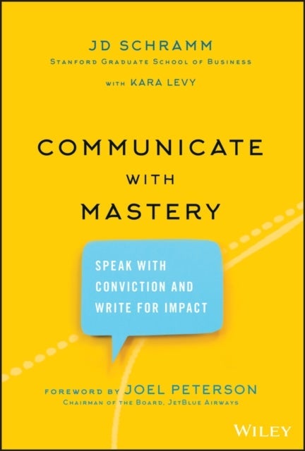 Communicate with Mastery – Speak With Conviction and Write for Impact