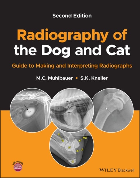 Radiography of the Dog and Cat – Guide to Making and Interpreting Radiographs - Guide to Making and Interpreting Radiographs