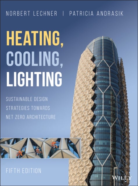 Heating, Cooling, Lighting - Sustainable Design Strategies Towards Net Zero Architecture
