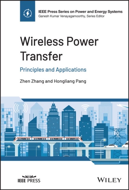 Wireless Power Transfer – Principles and  Applications - Principles and Applications