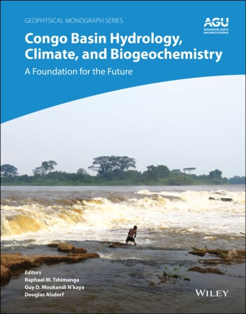 Congo Basin Hydrology, Climate, and Biogeochemistry – A Foundation for the Future