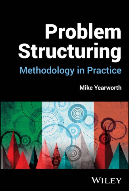 Problem Structuring: Methodology in Practice - Methodology in Practice