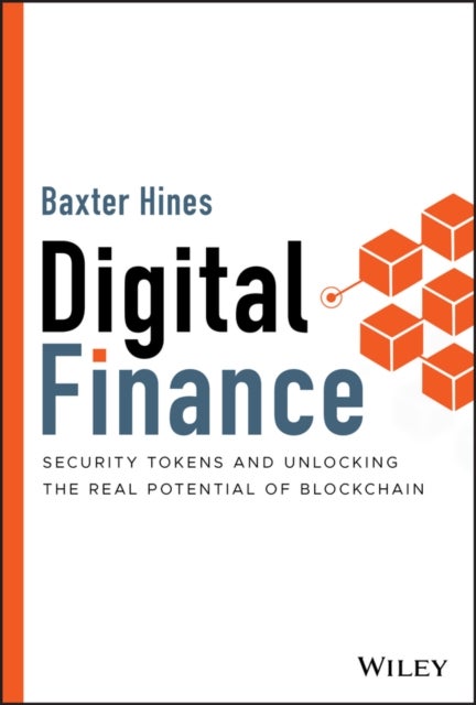 Digital Finance - Security Tokens and Unlocking the Real Potential of Blockchain