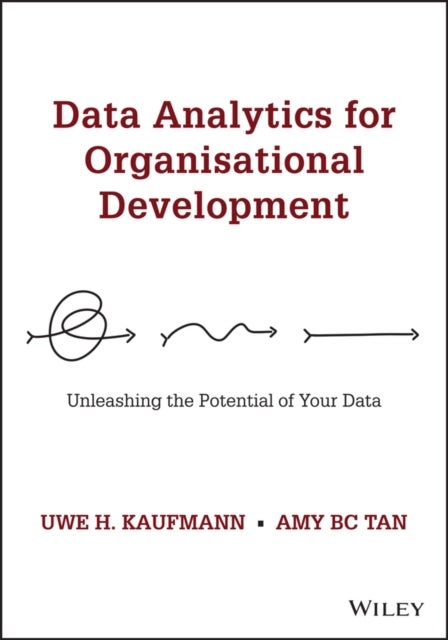 Data Analytics for Organisational Development – Unleashing the Potential of Your Data - Unleashing the Potential of Your Data