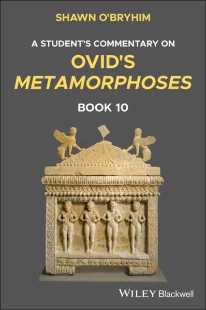 A Student′s Commentary on Ovid′s Metamorphoses Book 10