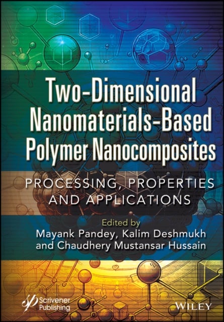 Two–Dimensional Nanomaterials Based Polymer Nanocomposites: Processing, Properties and Applications - Processing, Properties and Applications