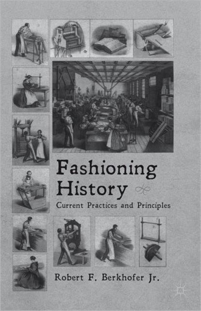 Fashioning History - Current Practices and Principles