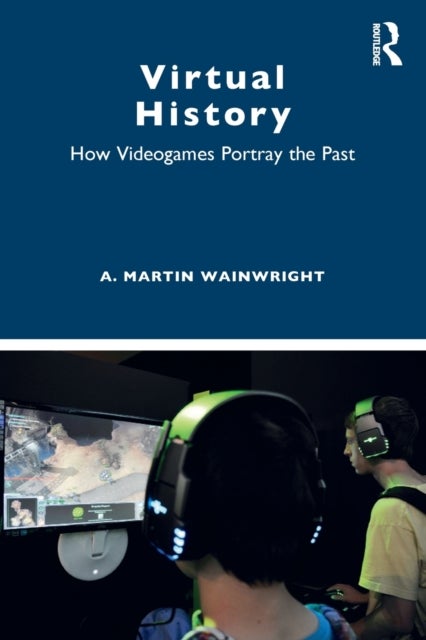 Virtual History - How Videogames Portray the Past