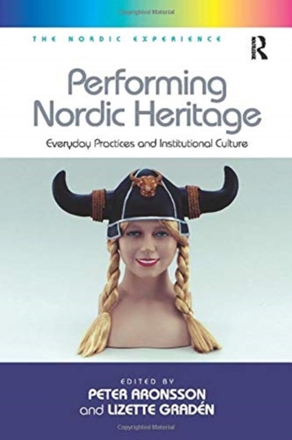 Performing Nordic Heritage - Everyday Practices and Institutional Culture