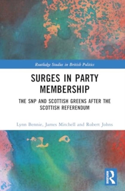 Surges in Party Membership - The SNP and Scottish Greens after the Independence Referendum