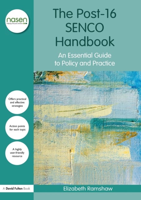 The Post-16 Senco Handbook - An Essential Guide to Policy and Practice