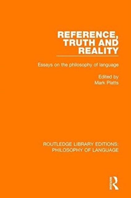 Reference, Truth and Reality - Essays on the Philosophy of Language