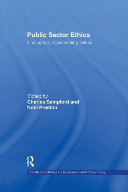 Public Sector Ethics - Finding and Implementing Values
