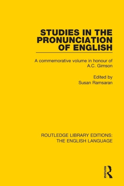 Studies in the Pronunciation of English - A Commemorative Volume in Honour of A.C. Gimson