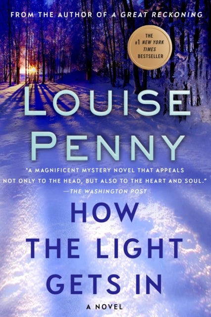 How the Light Gets In - A Chief Inspector Gamache Novel