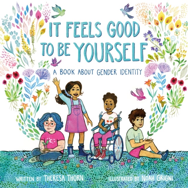 It Feels Good to Be Yourself - A Book About Gender Identity