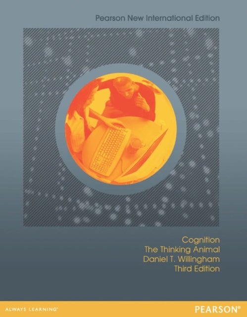 Cognition: The Thinking Animal - Pearson New International Edition